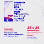 TCMPA abre inscrições para “Simpósio para o Fortalecimento da Gestão Municipal no Pará 2025-2028”, que será em novembro