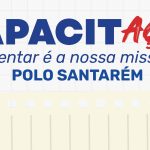 Dezoito municípios participarão da edição do “Capacitação” em Santarém, em junho